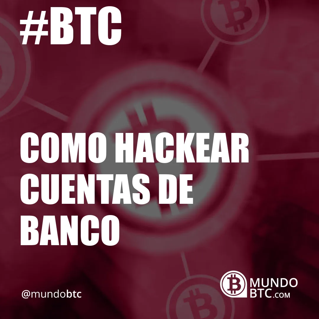 como hackear cuentas de banco