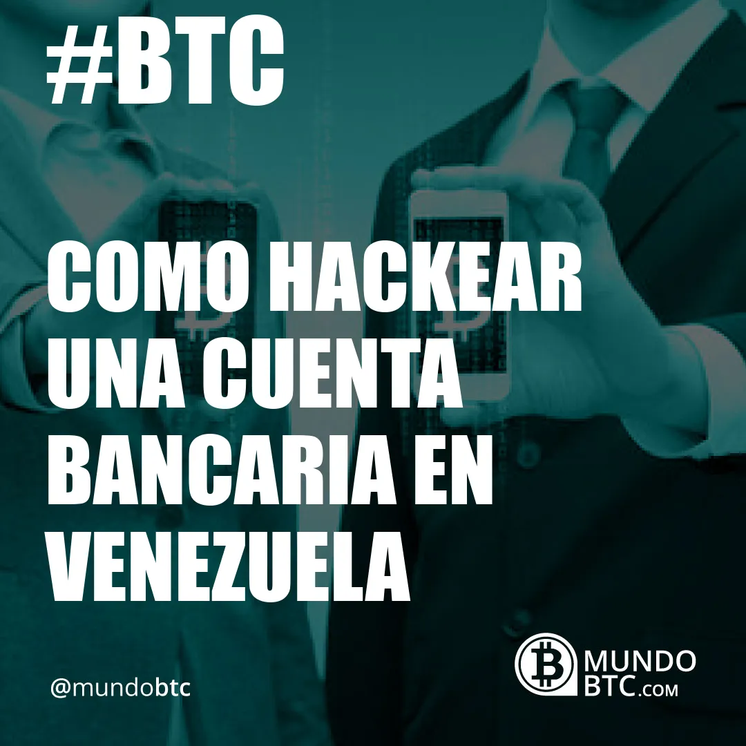 Como Hackear Una Cuenta Bancaria en Venezuela