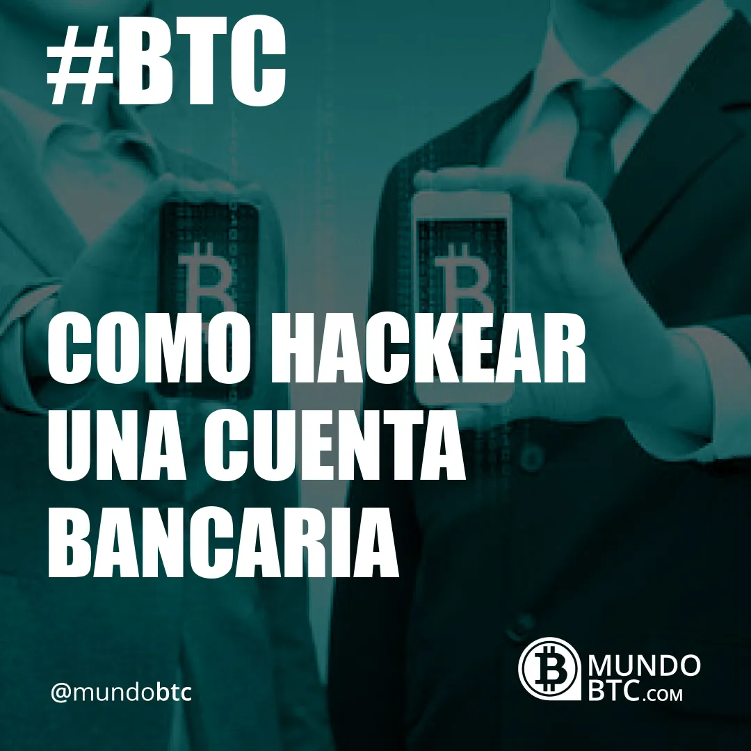 Como Hackear Una Cuenta Bancaria