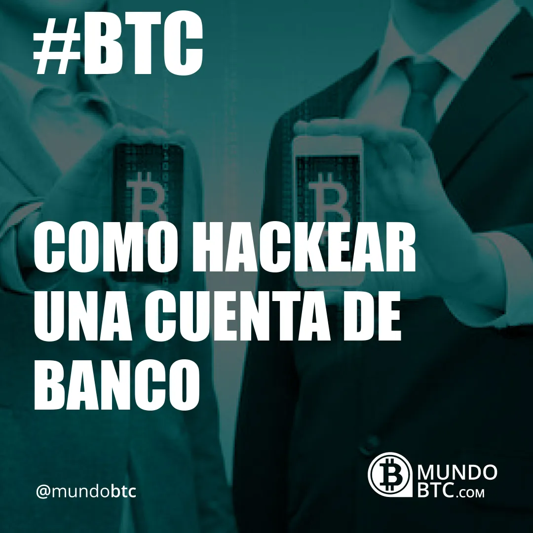 Como Hackear Una Cuenta de Banco