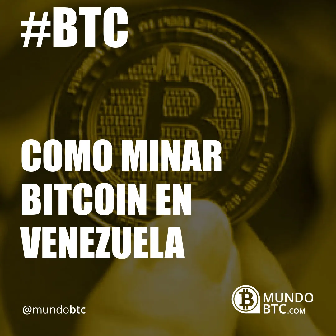 Como Minar Bitcoin en Venezuela