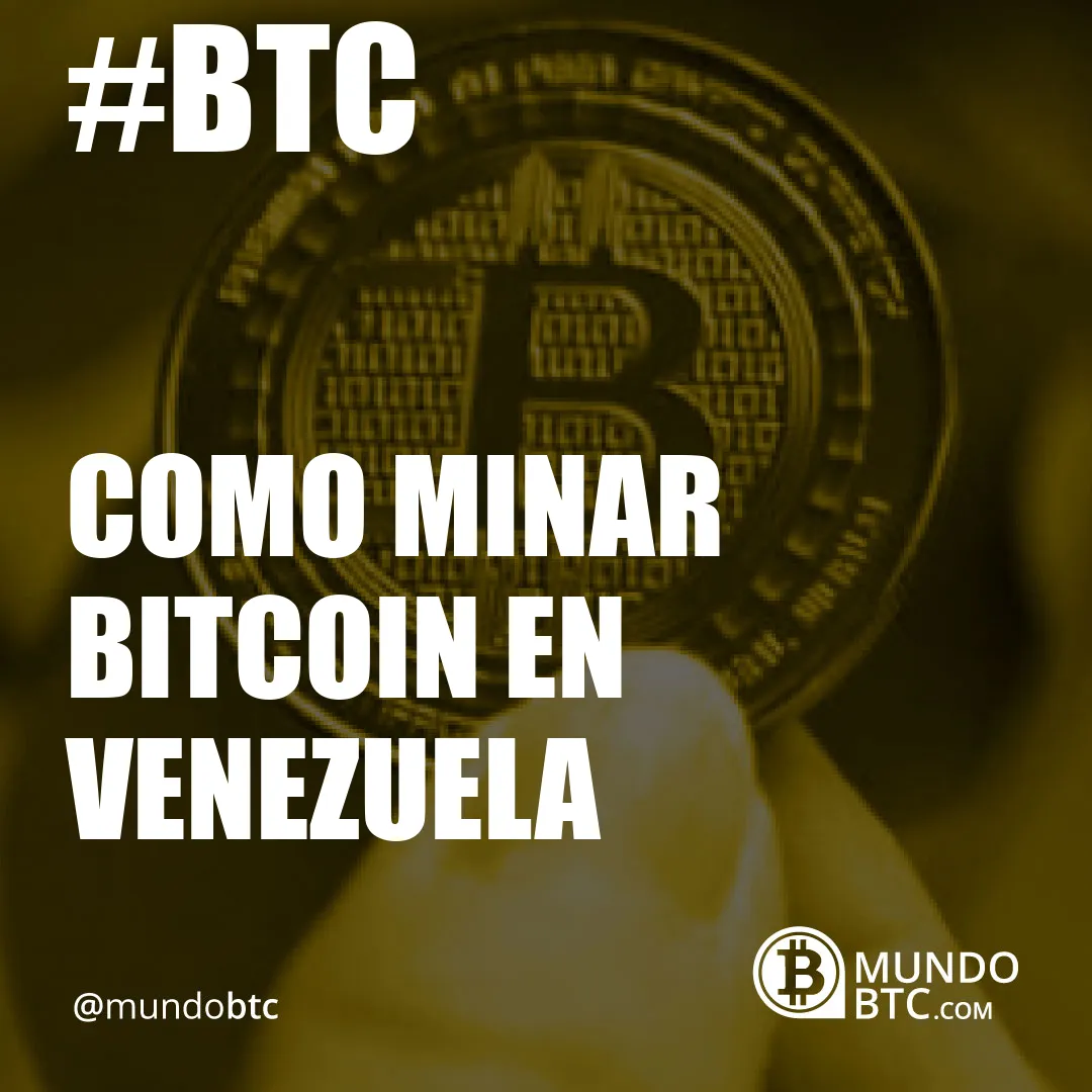 como minar bitcoin en venezuela