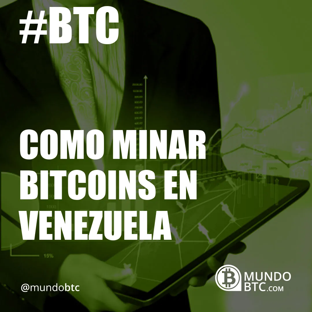 como minar bitcoins en venezuela