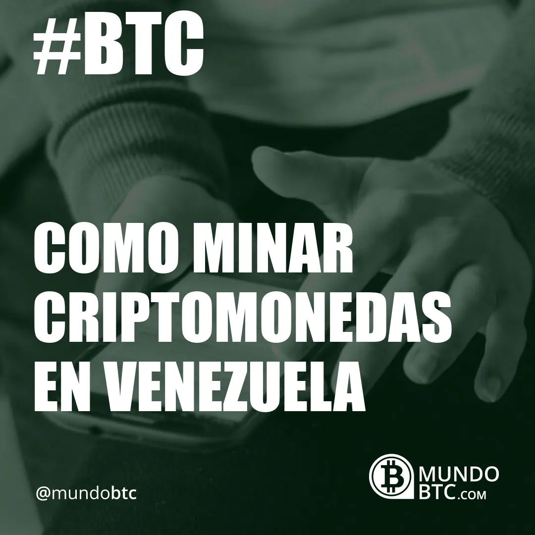 Como Minar Criptomonedas en Venezuela