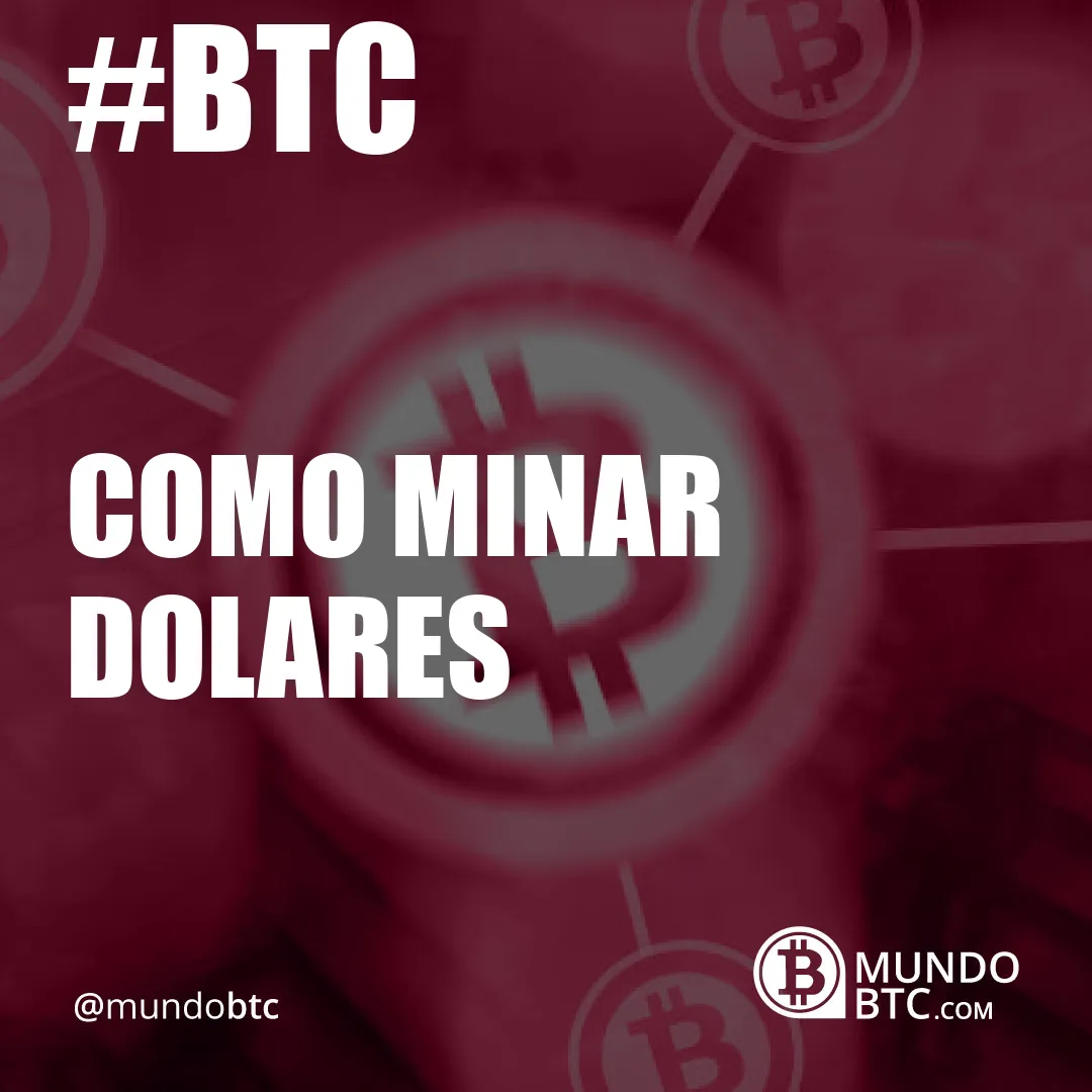 Como Minar Dolares