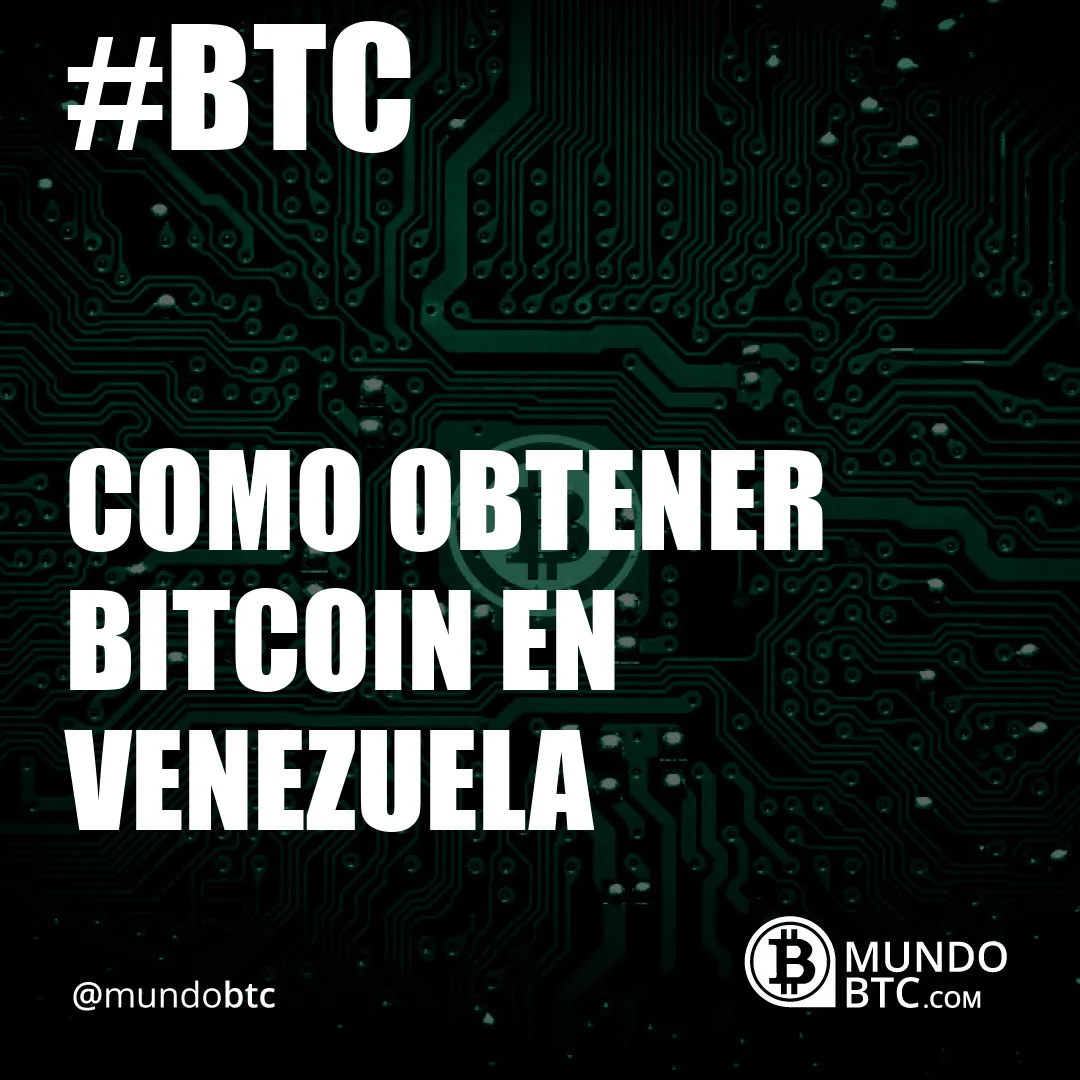 Como Obtener Bitcoin en Venezuela