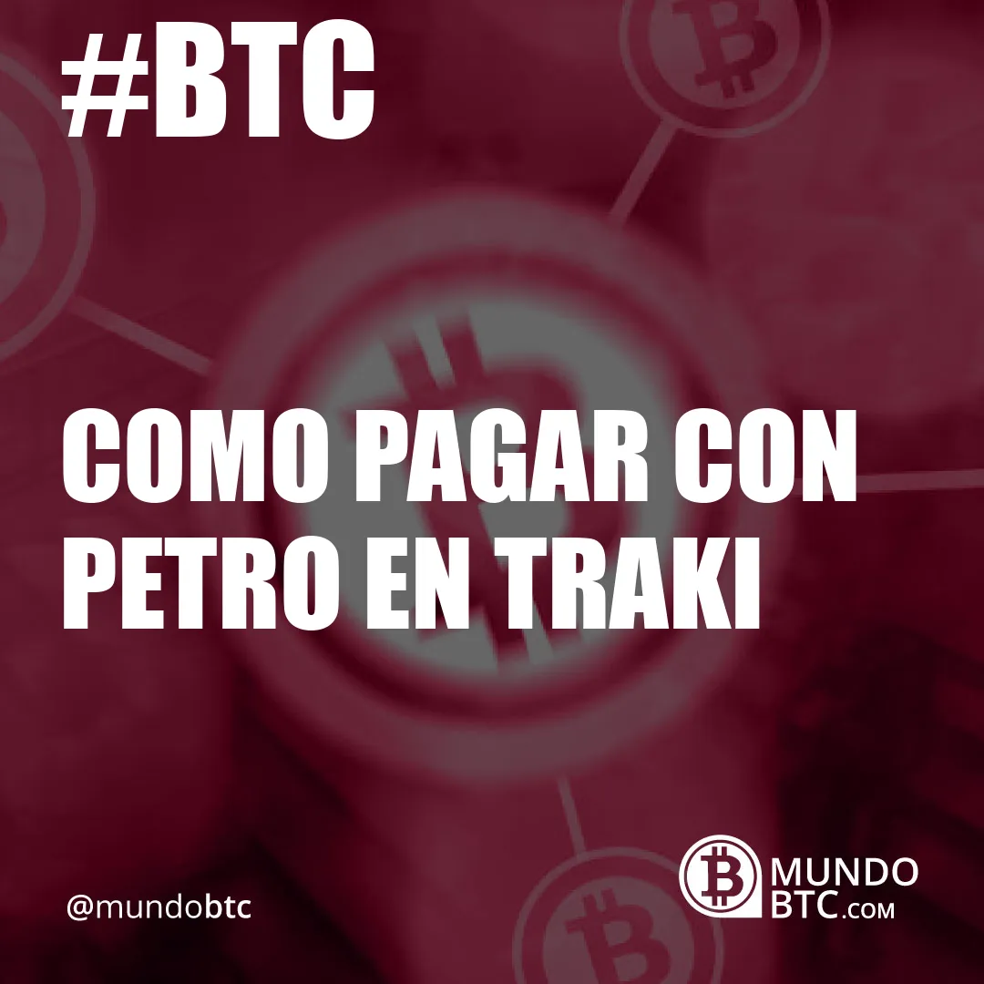 como pagar con petro en traki