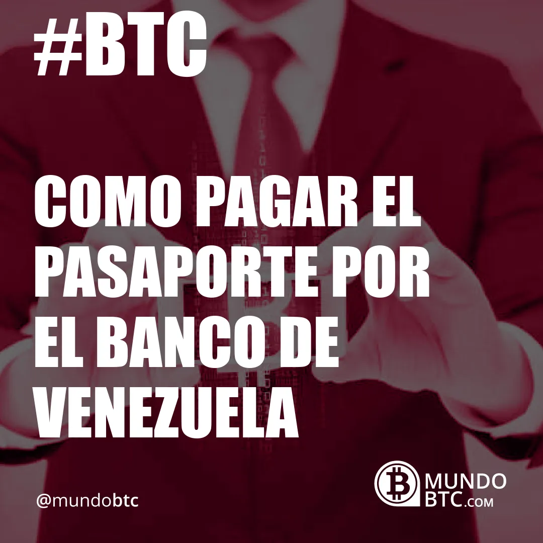 Como Pagar el Pasaporte por el Banco de Venezuela