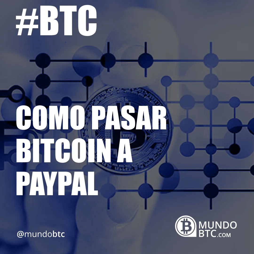 Como Pasar Bitcoin a Paypal