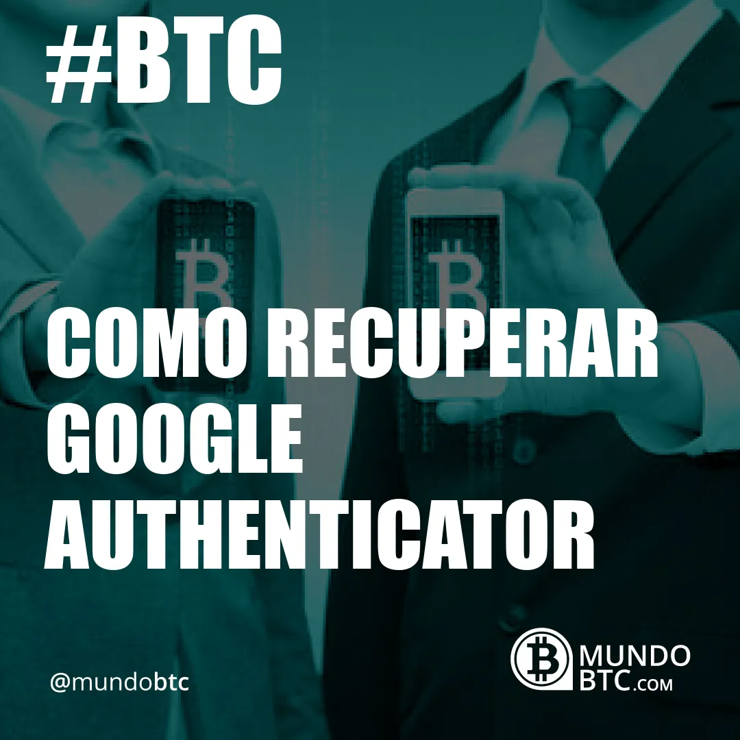 como recuperar google authenticator