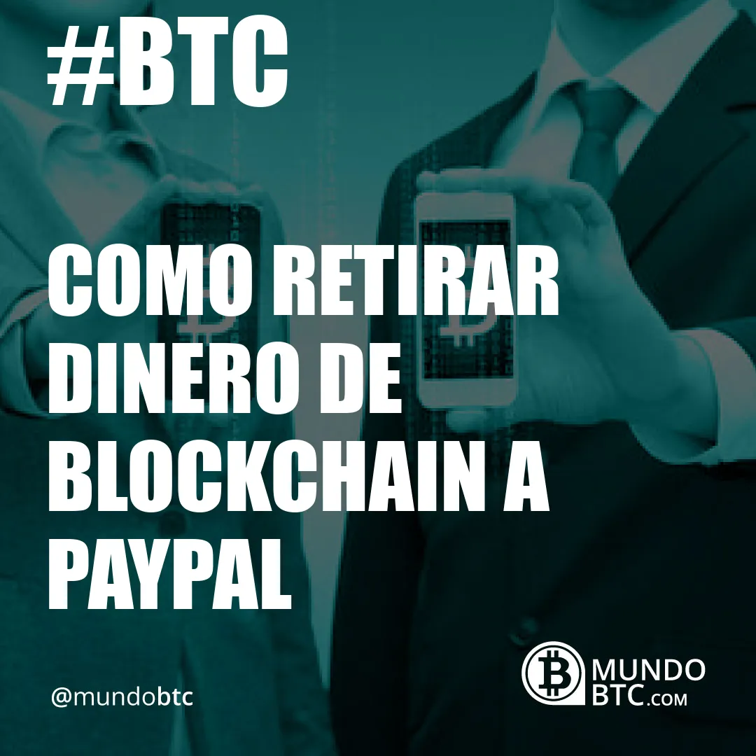 Como Retirar Dinero de Blockchain a Paypal