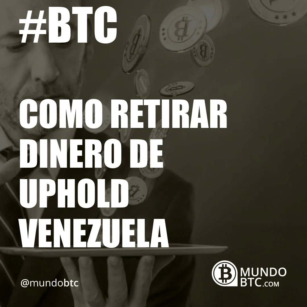 como retirar dinero de uphold venezuela