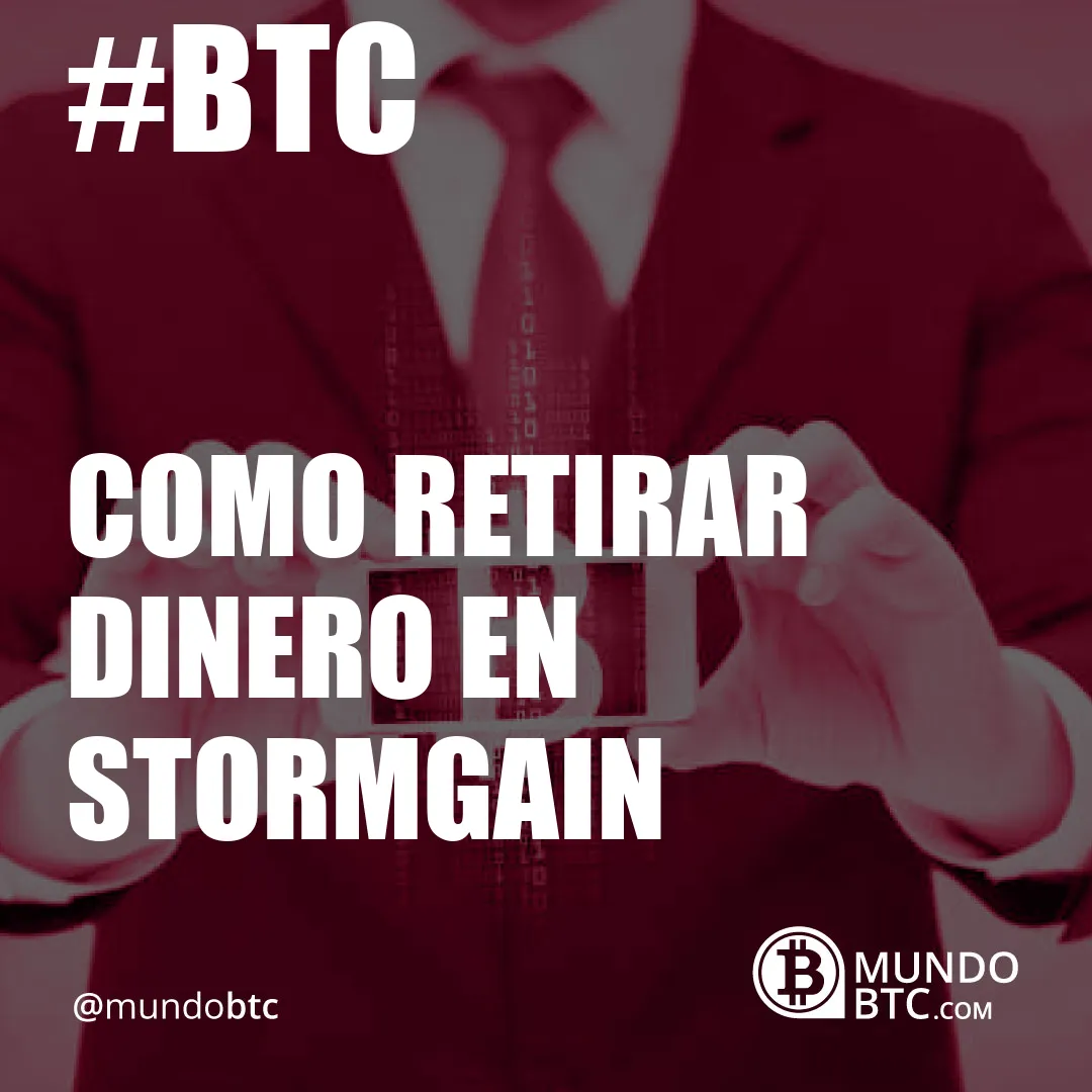 Como Retirar Dinero en Stormgain