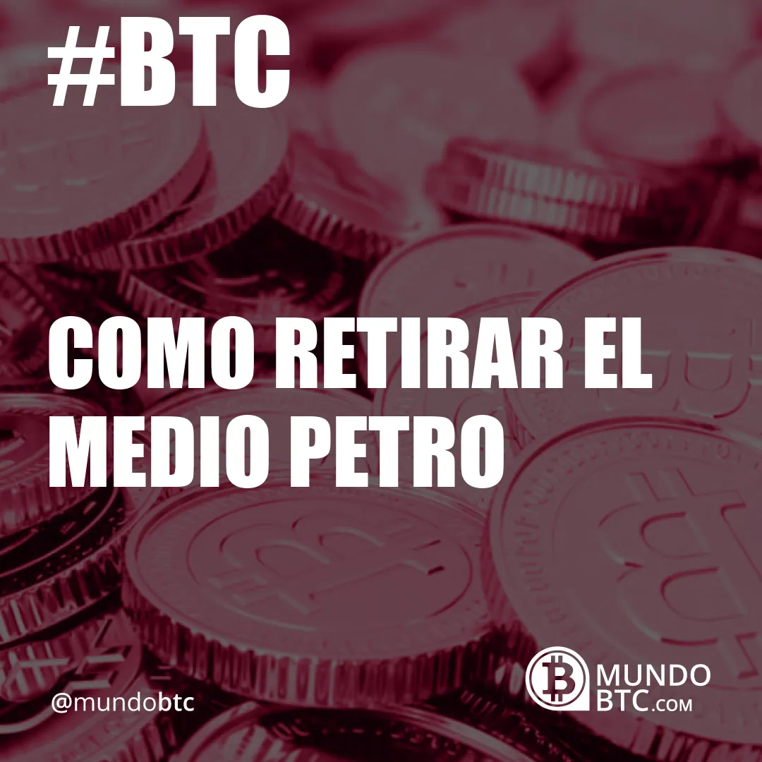 como retirar el medio petro