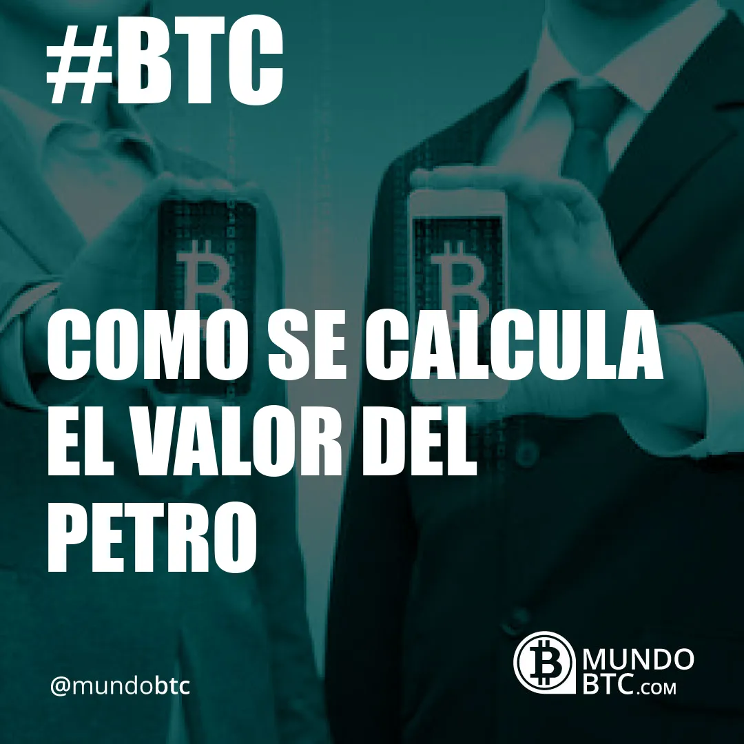 Como Se Calcula el Valor del Petro