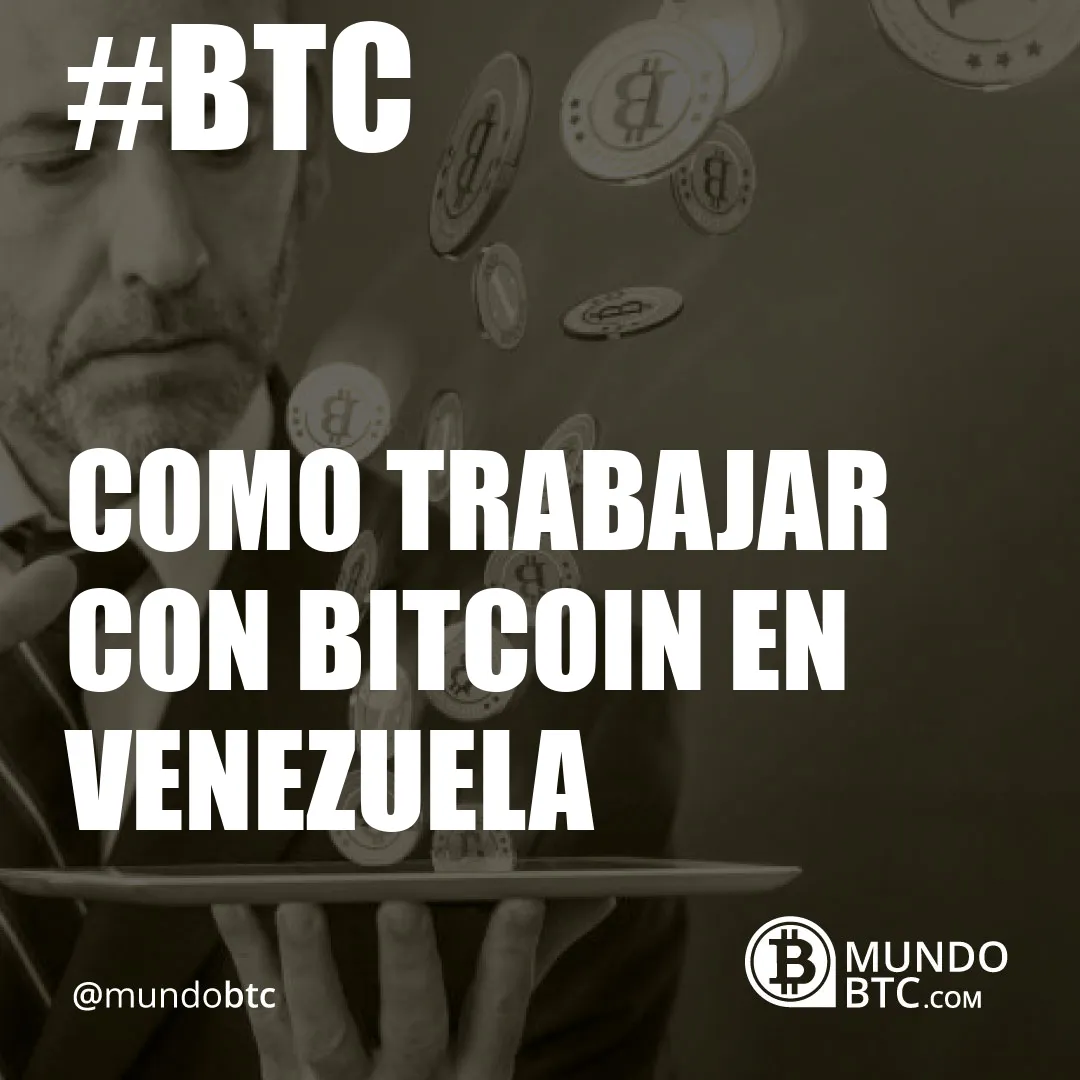 como trabajar con bitcoin en venezuela