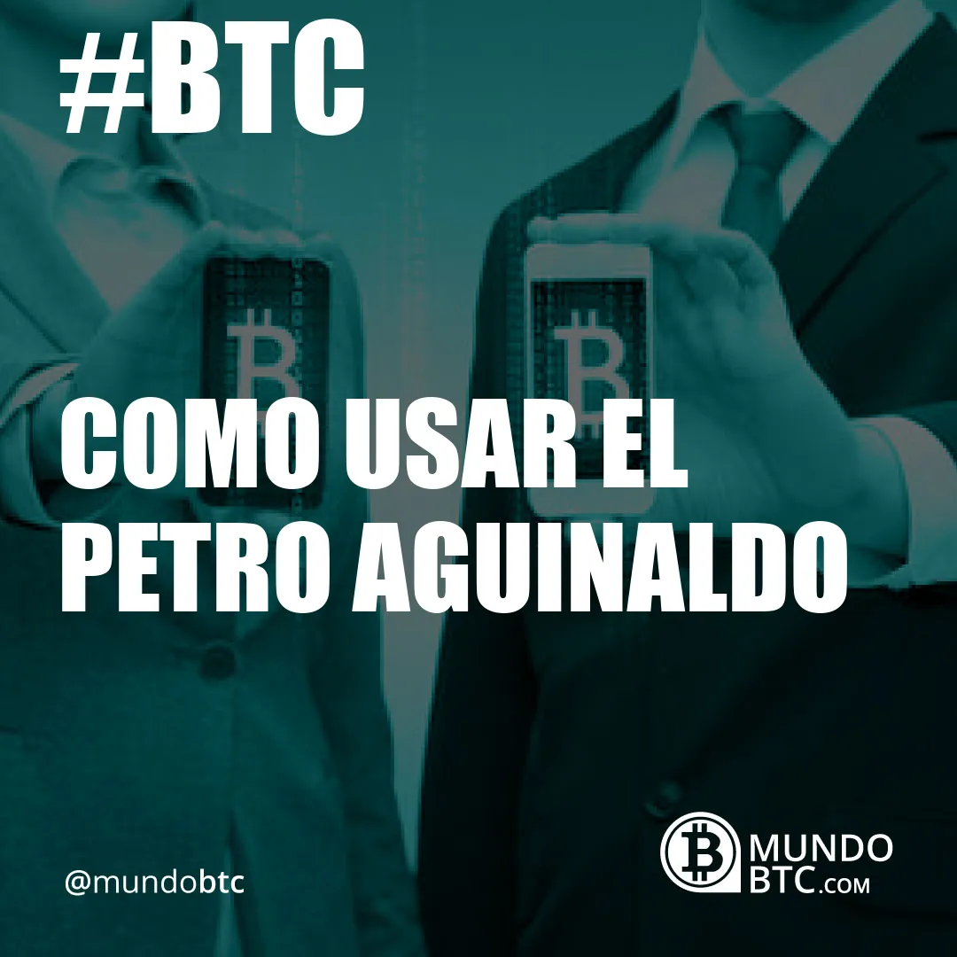 como usar el petro aguinaldo