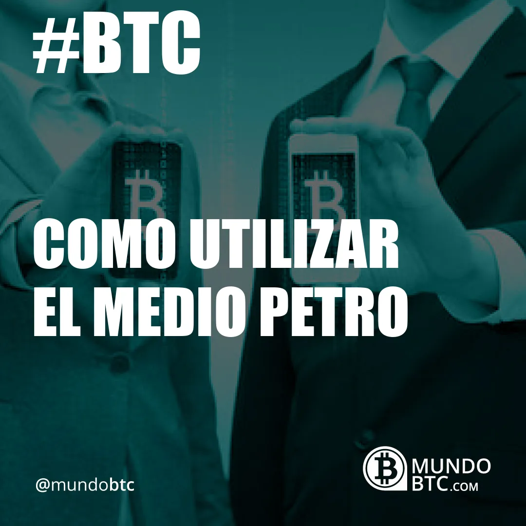 como utilizar el medio petro