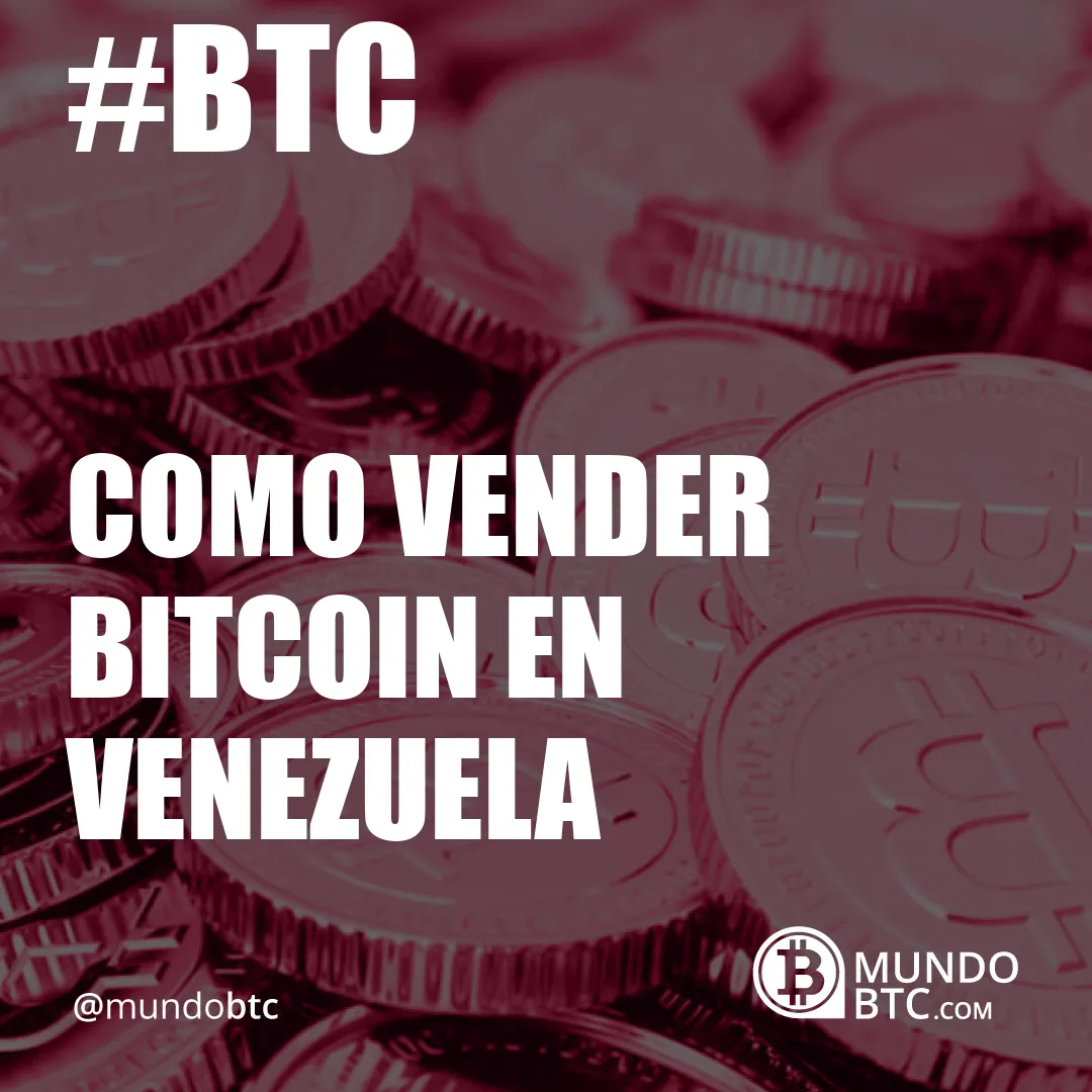 Como Vender Bitcoin en Venezuela