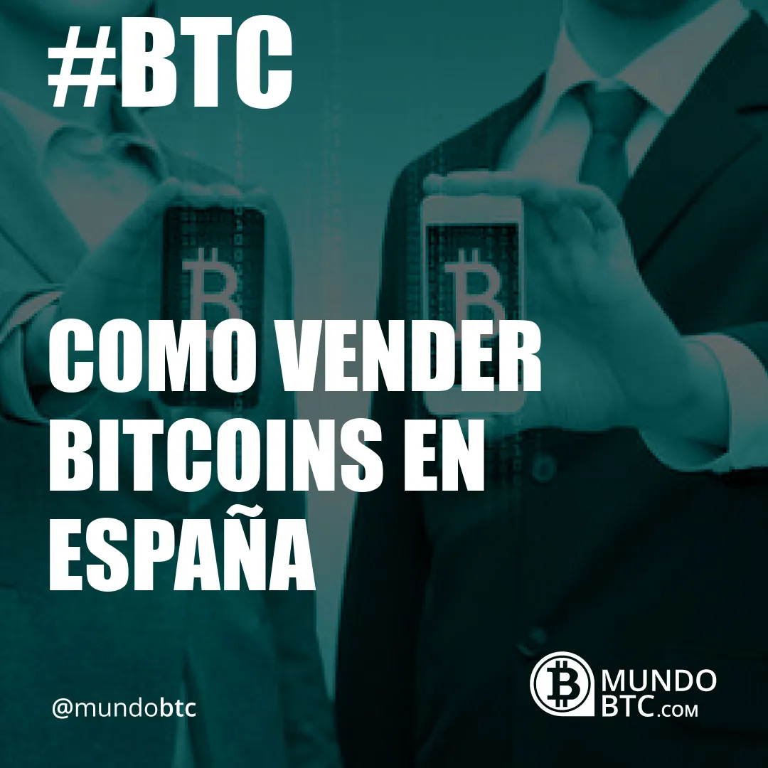 como vender bitcoins en españa