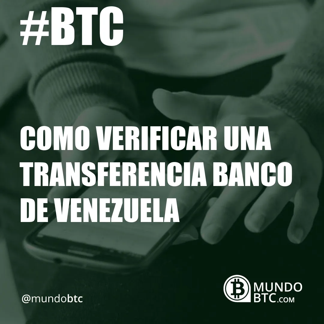 Como Verificar Una Transferencia Banco de Venezuela