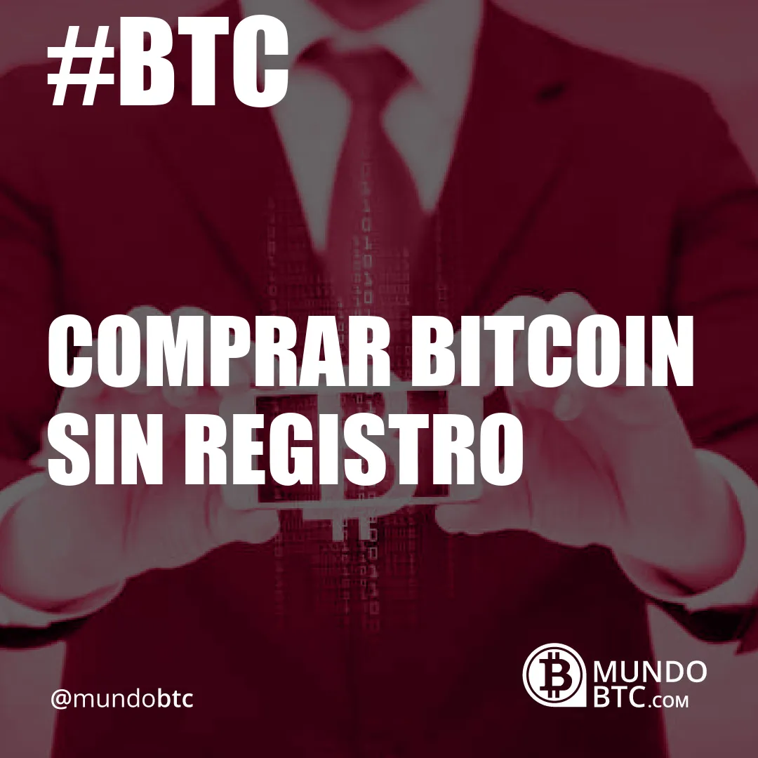 Comprar Bitcoin sin Registro