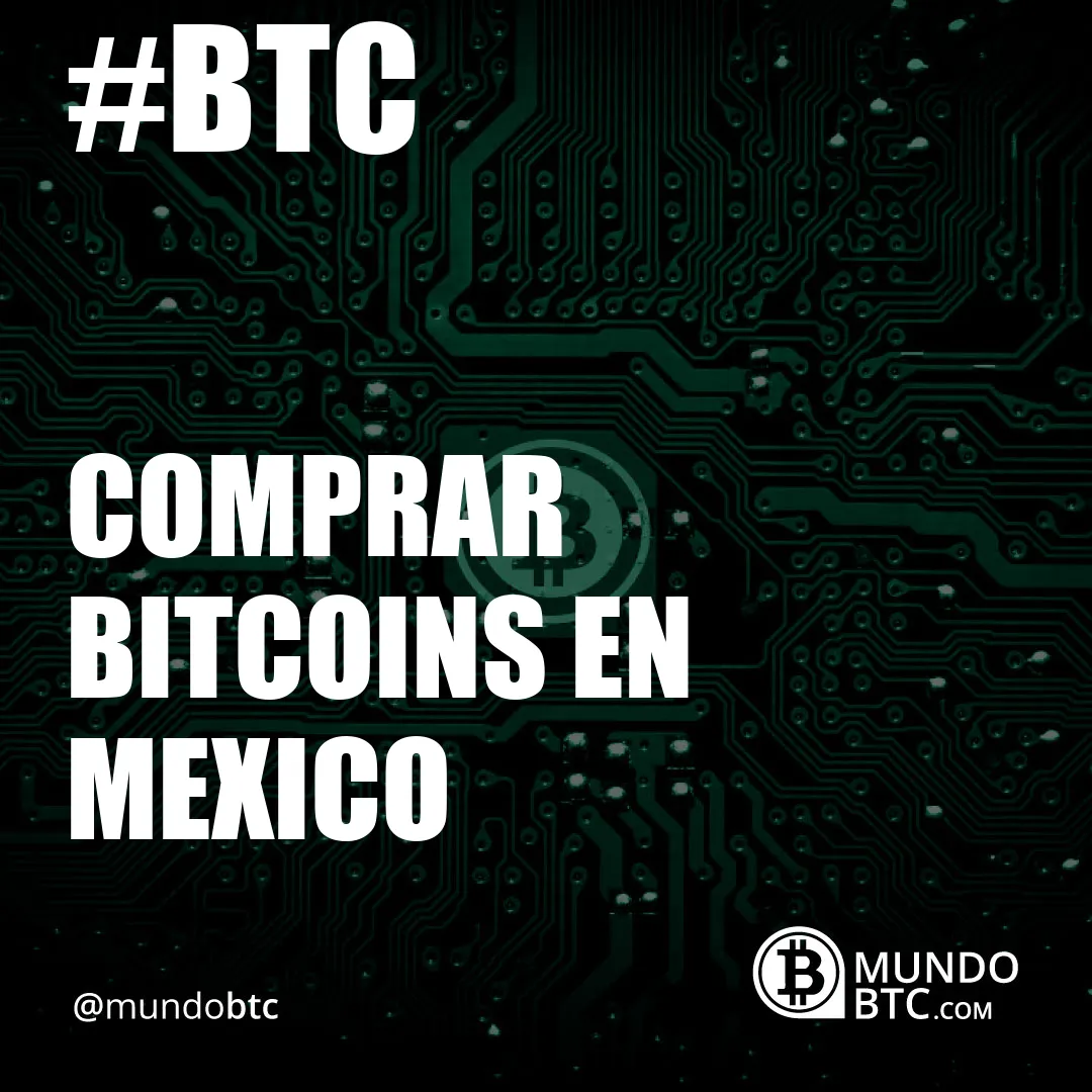 Comprar Bitcoins en Mexico