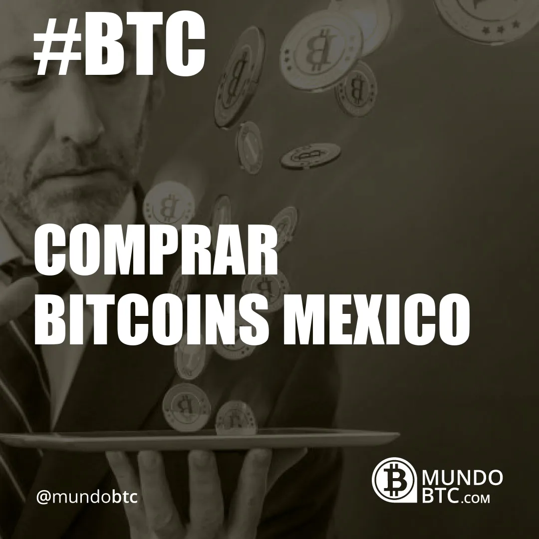 Comprar Bitcoins Mexico