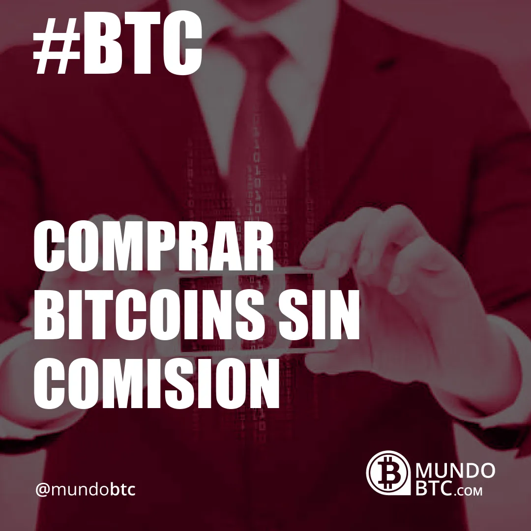 Comprar Bitcoins sin Comision
