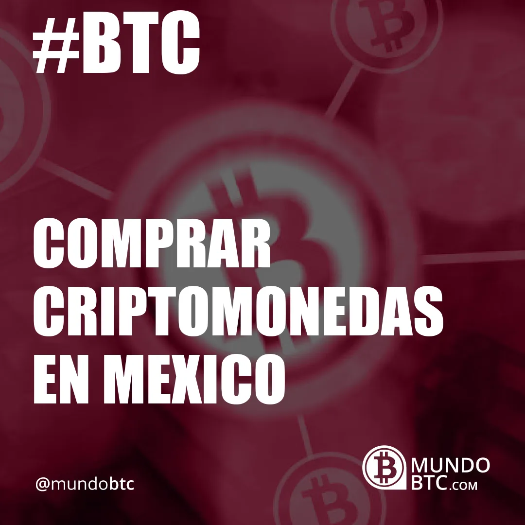 Comprar Criptomonedas en Mexico