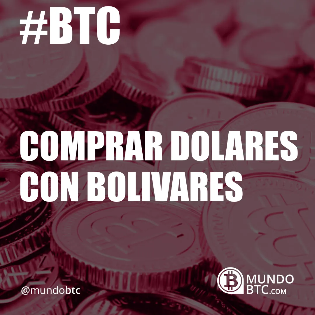 Comprar Dolares con Bolivares
