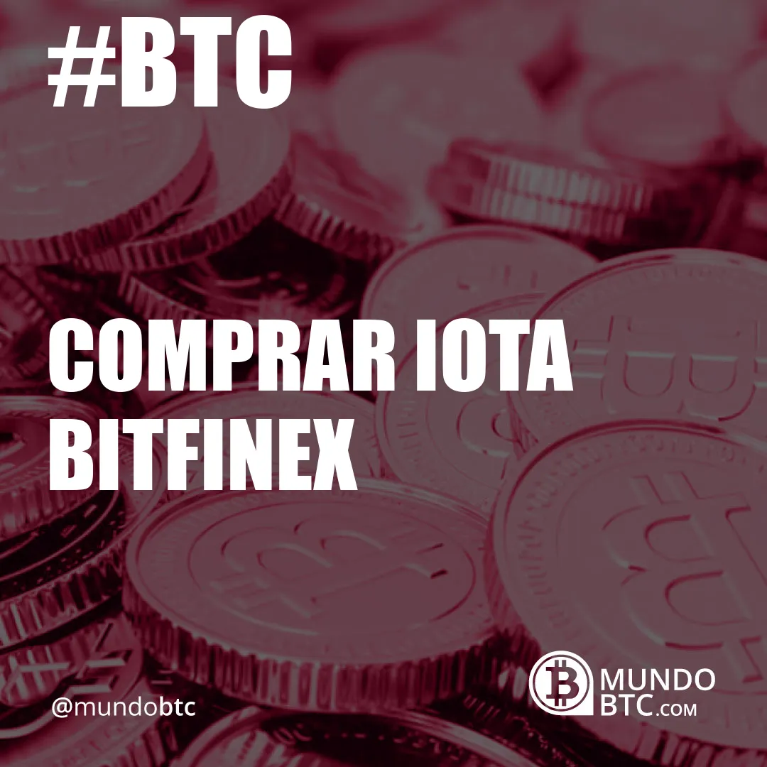 Comprar Iota Bitfinex