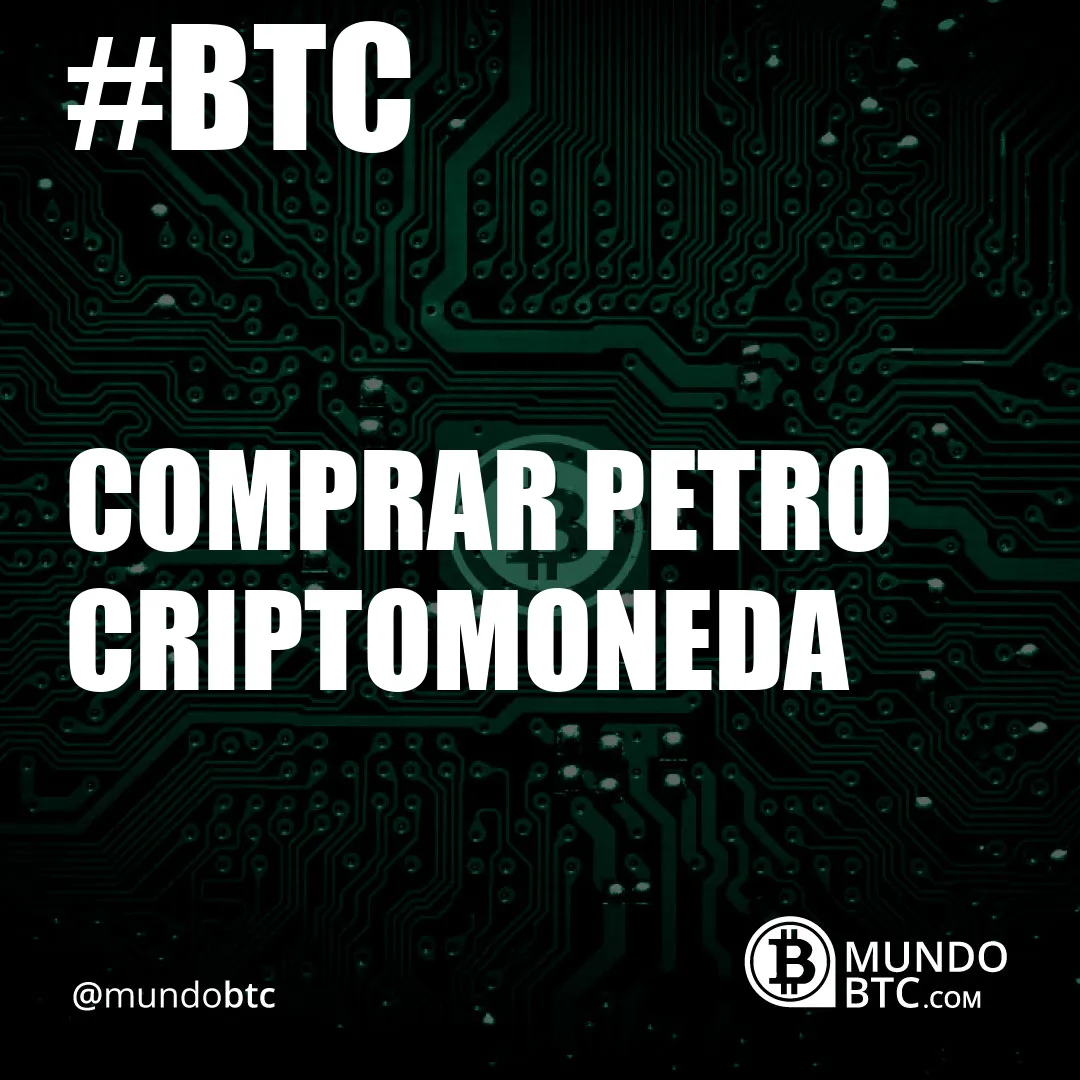 Comprar Petro Criptomoneda