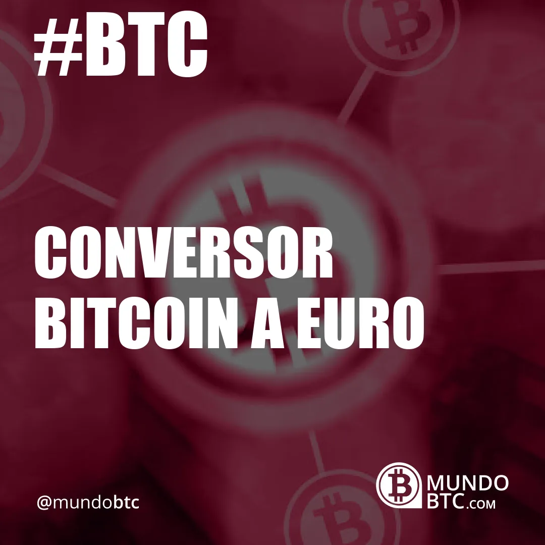 Conversor Bitcoin a Euro