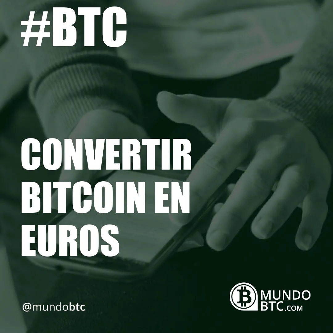 Convertir Bitcoin en Euros