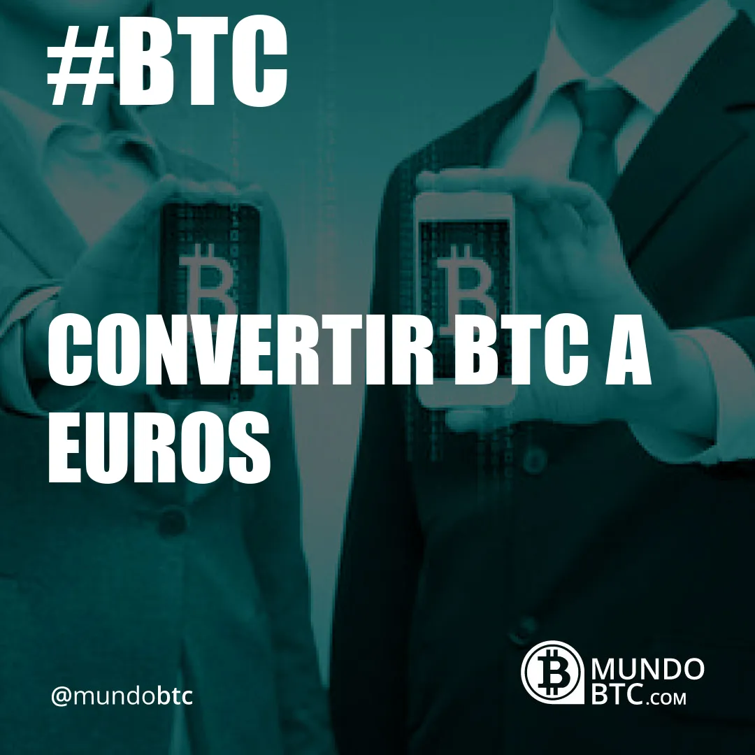 Convertir Btc a Euros