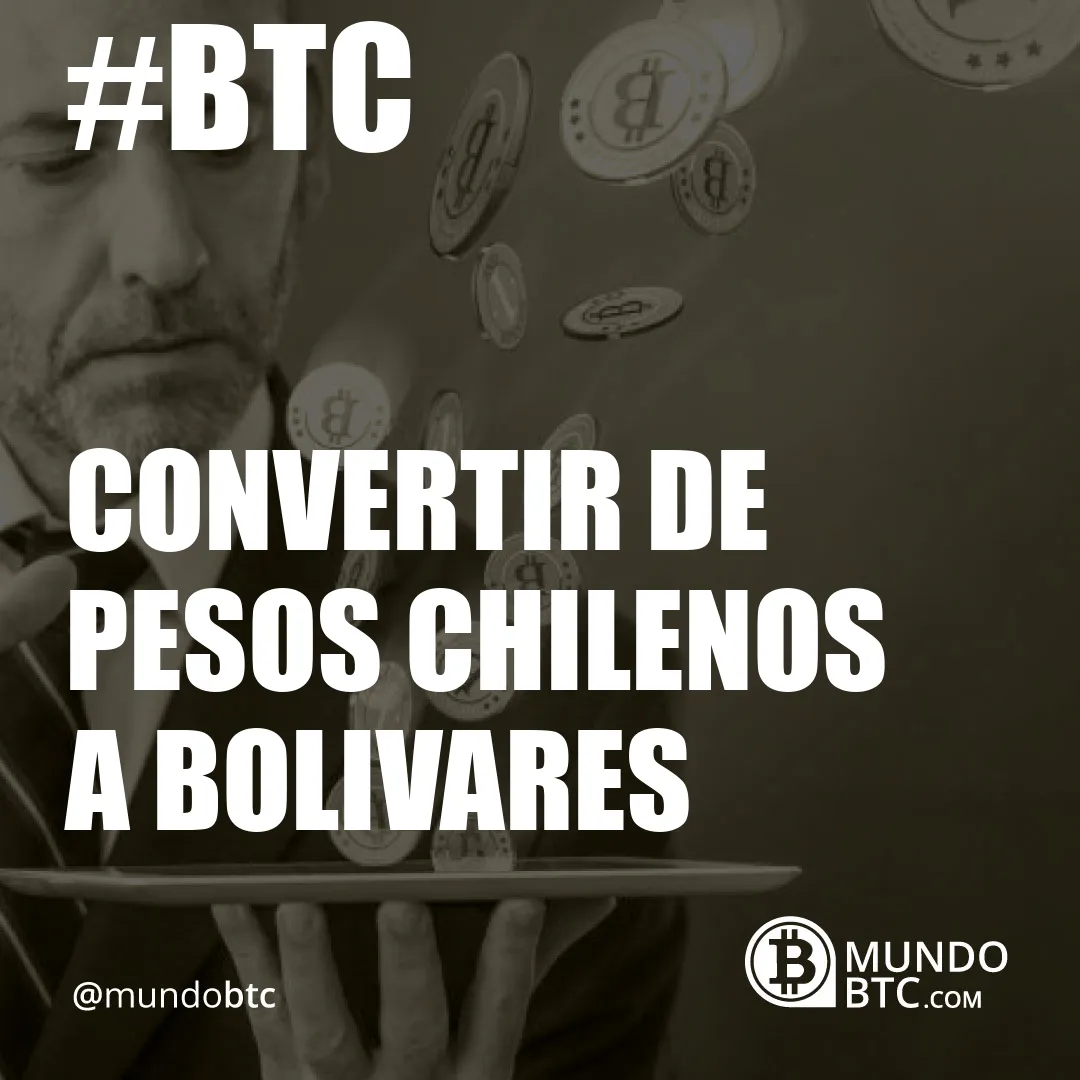 convertir de pesos chilenos a bolivares