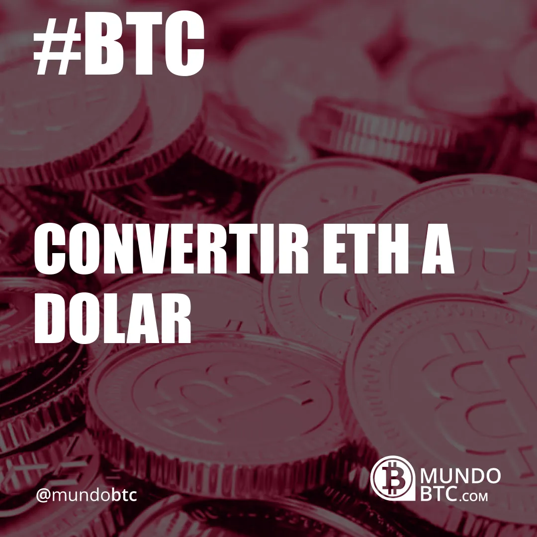 Convertir Eth a Dolar