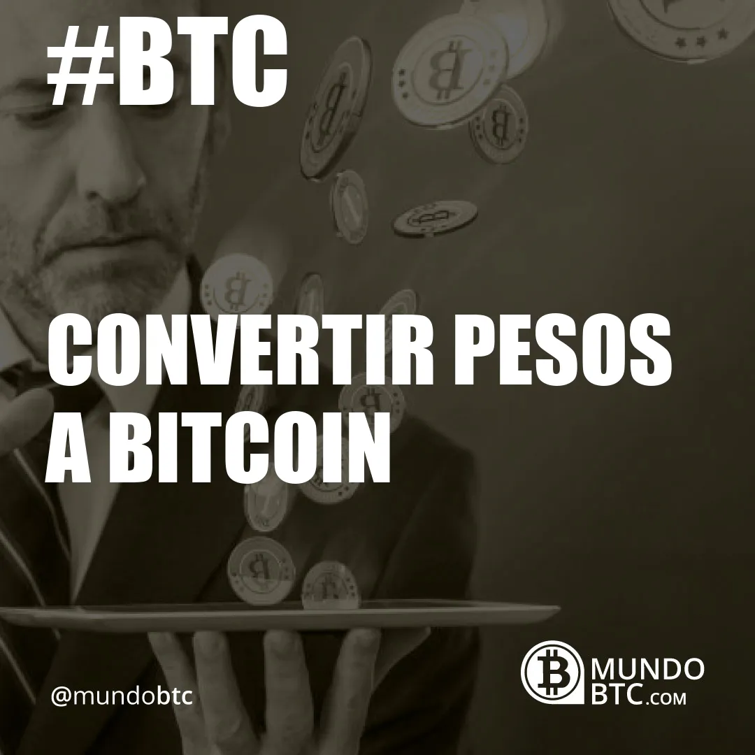 convertir pesos a bitcoin