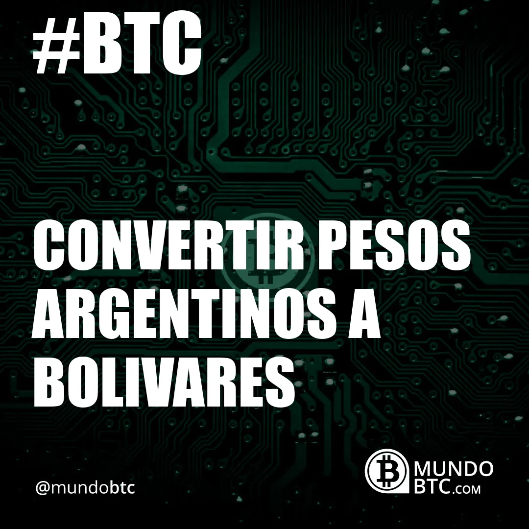 Convertir Pesos Argentinos a Bolivares