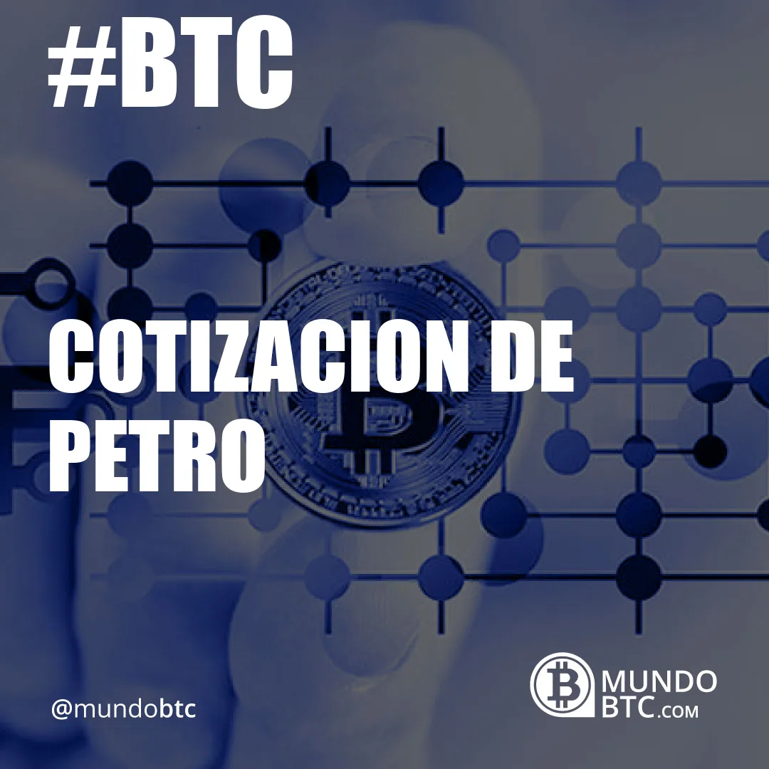 cotizacion de petro