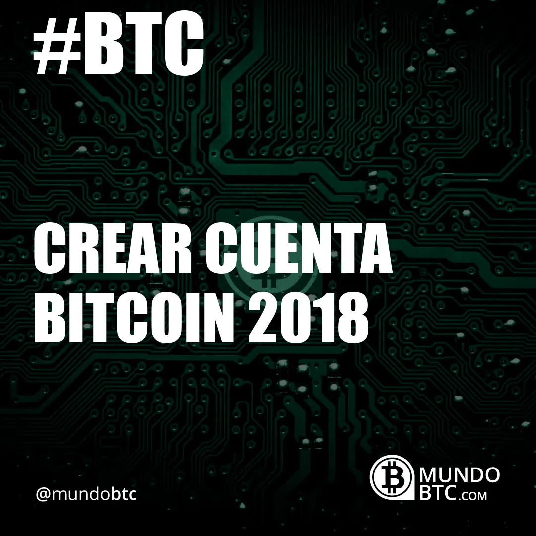 crear cuenta bitcoin 2018