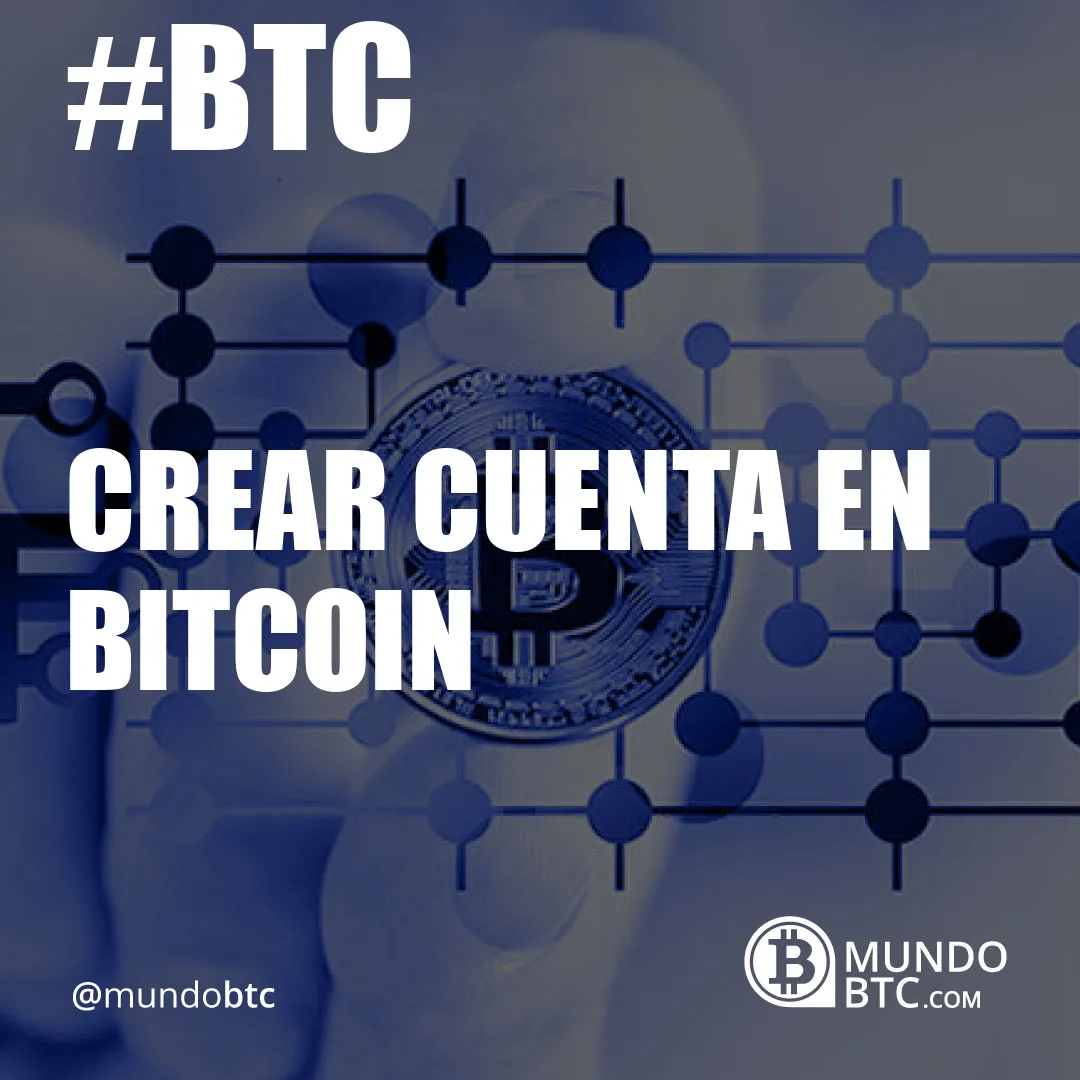 crear cuenta en bitcoin