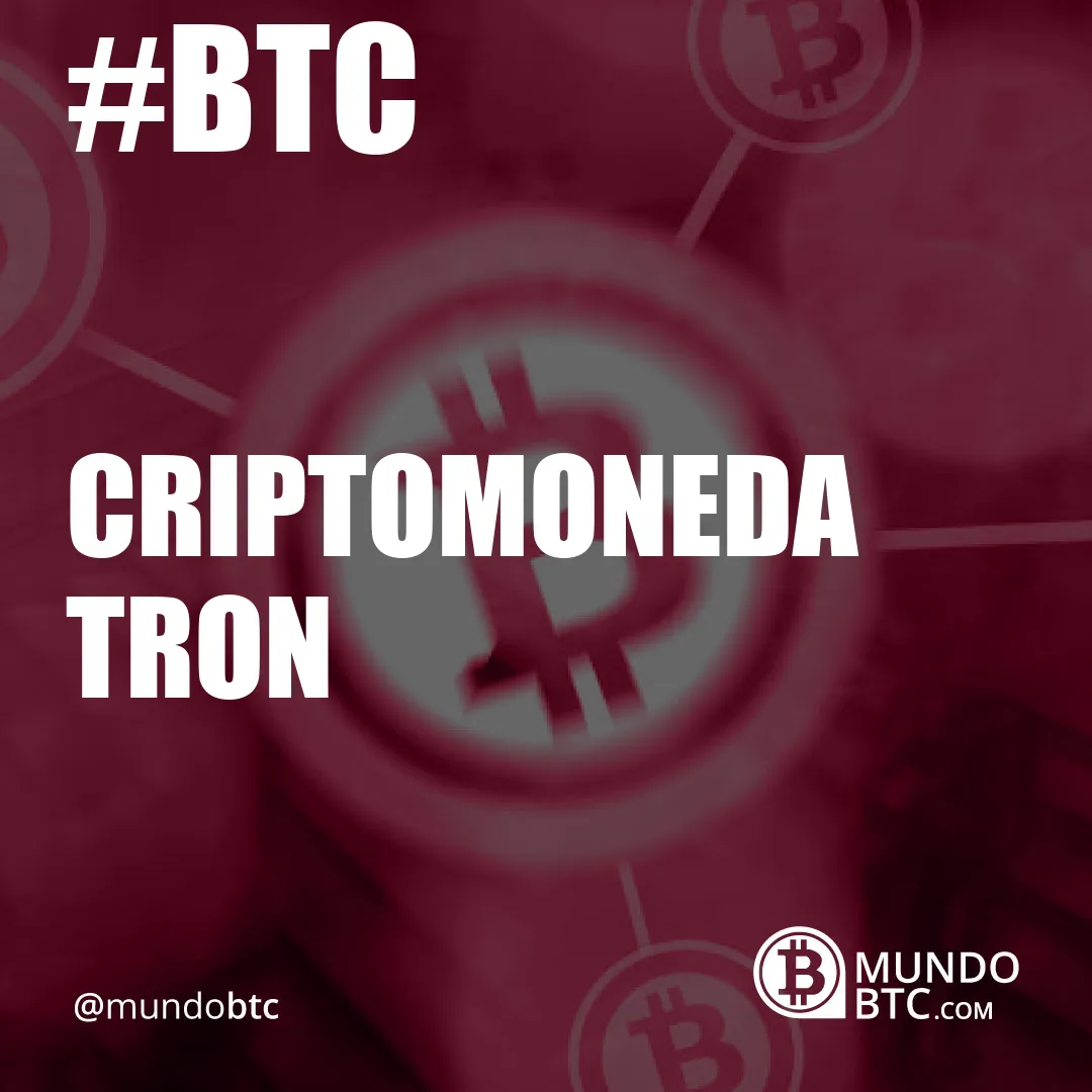 Criptomoneda Tron