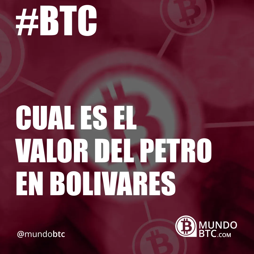 cual es el valor del petro en bolivares