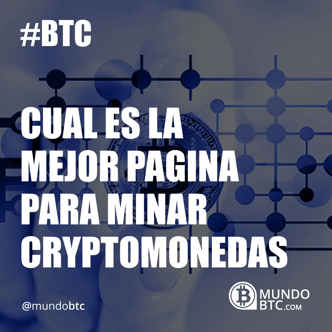 Cual es la Mejor Pagina para Minar Cryptomonedas