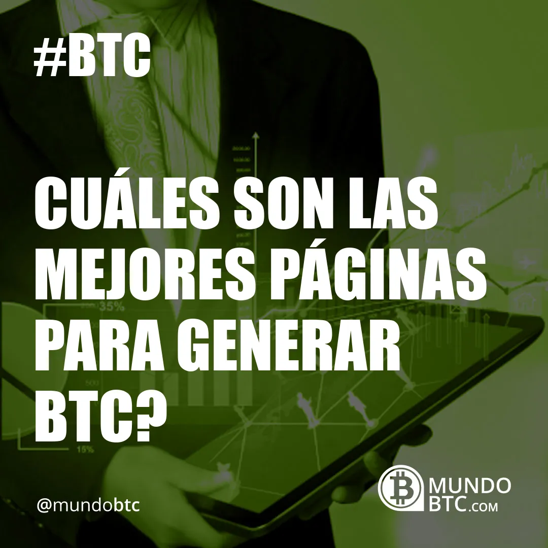 Cuáles Son Las Mejores Páginas para Generar Btc?