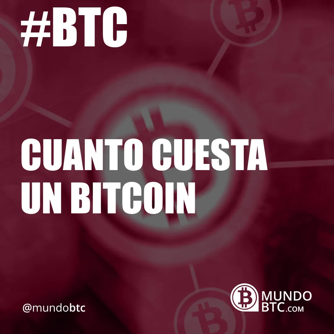 cuanto cuesta un bitcoin