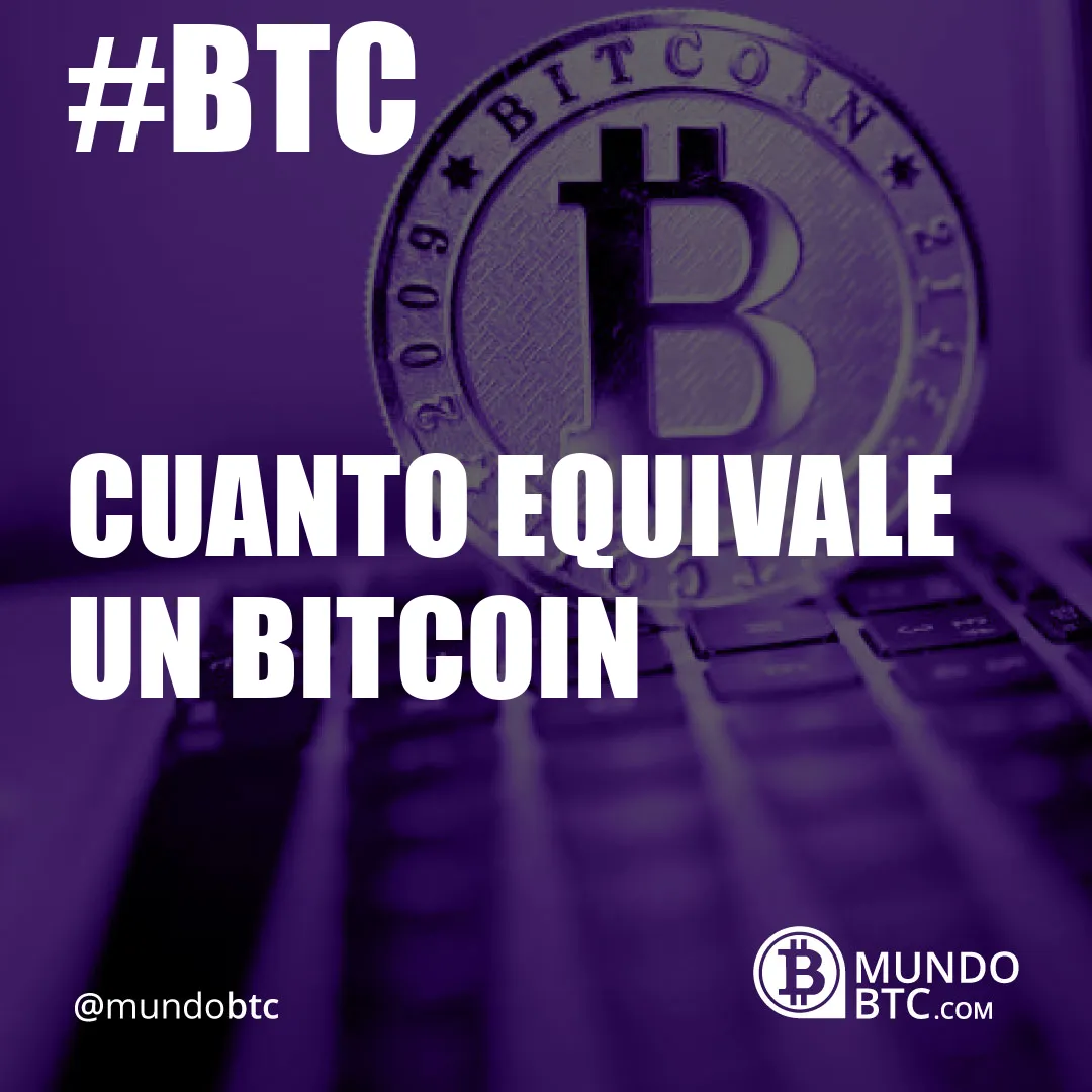 Cuanto Equivale un Bitcoin