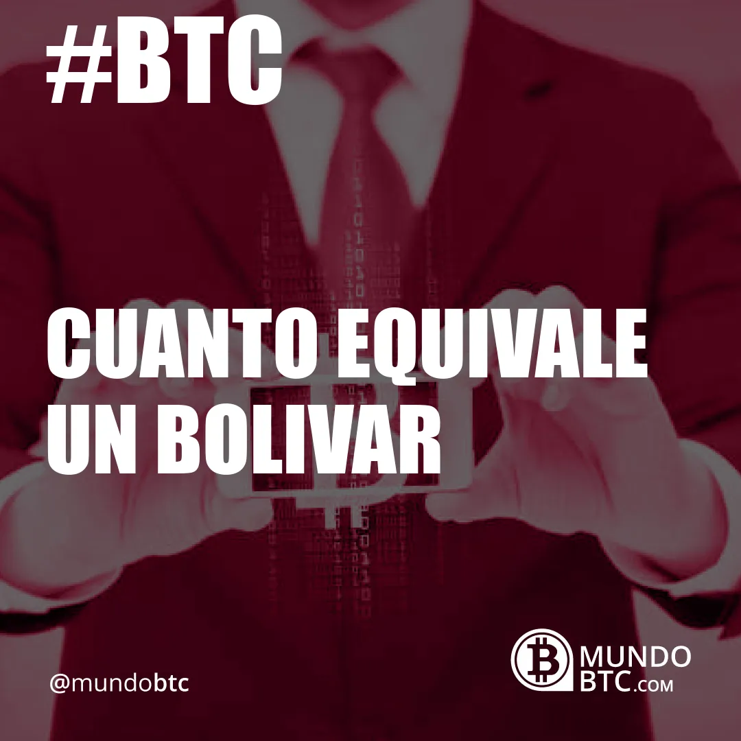 Cuanto Equivale un Bolivar